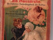 Das goldene Frauenbuch Die Frau als Hausärztin um 1900 - Arnsdorf
